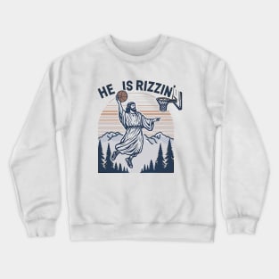 Retro He Is Rizzin' Funny Jesus Playing Basketball Crewneck Sweatshirt